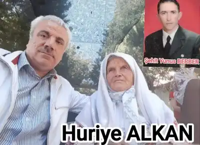 Şehit Yunus Berber'in Annesi Huriye Alkan Teyze Vefat Etti